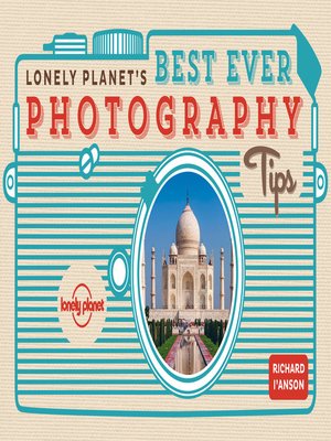 cover image of Lonely Planet Best Ever Photography Tips
